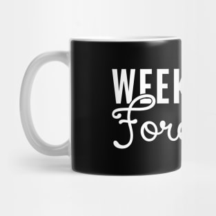 Weekend Forever Mug